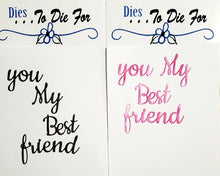 Load image into Gallery viewer, Dies ... to die for LLC metal cutting die - family -  Best Friend words
