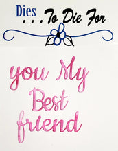 Load image into Gallery viewer, Dies ... to die for LLC metal cutting die - family -  Best Friend words