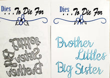 Load image into Gallery viewer, Dies ... to die for LLC metal cutting die - family -  Brother Sister  words