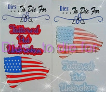 Load image into Gallery viewer, Dies ... to die for LLC metal cutting die - Tattered but Unbroken Torn flag