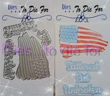Load image into Gallery viewer, Dies ... to die for LLC metal cutting die - Tattered but Unbroken Torn flag
