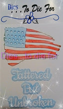 Load image into Gallery viewer, Dies ... to die for LLC metal cutting die - Tattered but Unbroken Torn flag