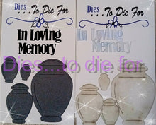 Load image into Gallery viewer, Dies ... to die for LLC metal cutting die - Urn - In Loving Memory Jar