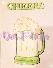 Load image into Gallery viewer, Dies ... to die for metal cutting die -Cheers Beer mug large