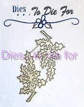 Load image into Gallery viewer, Dies ... to die for LLC metal cutting die - Holly branches