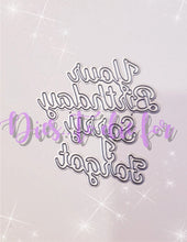 Load image into Gallery viewer, Dies ... to die for metal cutting die -Sorry I forgot Your Birthday word