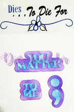 Load image into Gallery viewer, Dies ... to die for LLC metal cutting die  - You matter