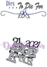 Load image into Gallery viewer, Dies ... to die for LLC metal cutting die - 2021 year set - New Years, Graduation