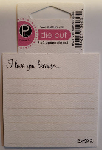 Pebbles inc -die cut cardstock journaling sheet - 3 x 3 I love you because