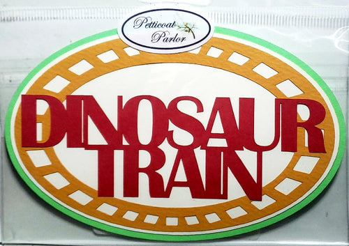 Petticoat parlor - layered laser cut  -.dinosaur train title - like lego