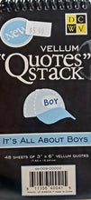 Load image into Gallery viewer, Die cuts with a view DCWV - quote stack book - its all about boys vellum quote sayings stack