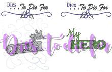 Load image into Gallery viewer, Dies ... to die for metal cutting die - My Hero