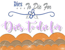 Load image into Gallery viewer, Dies ... to die for metal cutting die - Scallop edge border