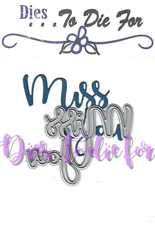 Dies ... to die for metal cutting die - Miss You word