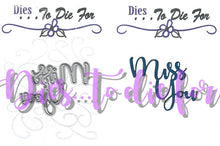 Load image into Gallery viewer, Dies ... to die for metal cutting die - Miss You word