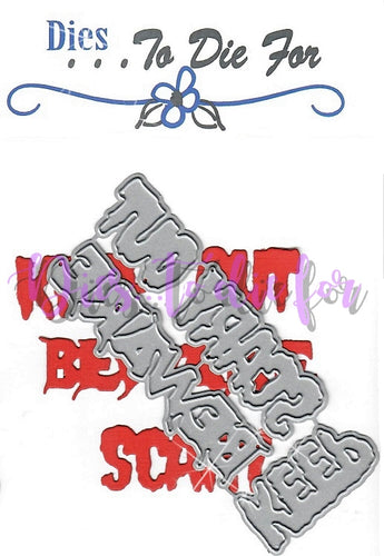 Dies ... to die for metal cutting die - Beware Keep out and Scary words