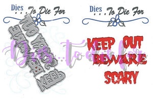 Dies ... to die for metal cutting die - Beware Keep out and Scary words