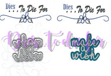 Load image into Gallery viewer, Dies ... to die for metal cutting die - Make a wish word with shadow
