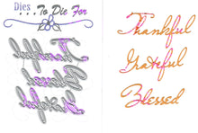 Load image into Gallery viewer, Dies ... to die for metal cutting die - Thankful Grateful Blessed word set