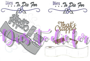 Dies ... to die for metal cutting die - That's Crappy title word and toilet paper border