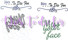 Load image into Gallery viewer, Dies ... to die for metal cutting die - Miss Your Face word