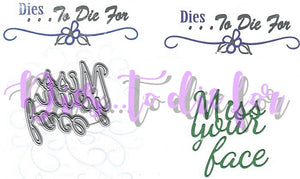Dies ... to die for metal cutting die - Miss Your Face word