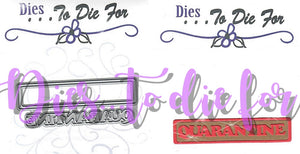 Dies ... to die for metal cutting die - Quarantine