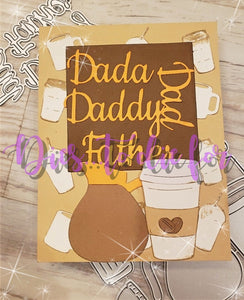 Dies ... to die for metal cutting die - Family Words Dad Dada Daddy Father