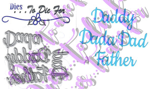Dies ... to die for metal cutting die - Family Words Dad Dada Daddy Father