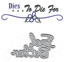 Load image into Gallery viewer, Dies ... to die for metal cutting die - Feel better word