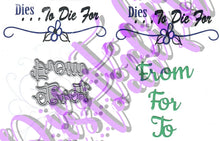 Load image into Gallery viewer, Dies ... to die for metal cutting die - For From To words