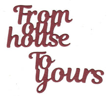 Load image into Gallery viewer, Dies ... to die for metal cutting die - From our house to yours word