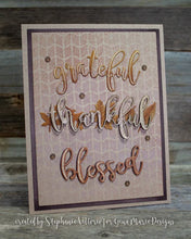 Load image into Gallery viewer, Gina Marie Metal cutting die - Thankful Grateful Blessed