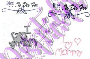 Dies ... to die for metal cutting die - I love Mommy - Heart - Kids writing
