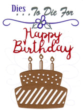 Load image into Gallery viewer, Dies ... to die for metal cutting die - Happy Birthday word and Cake