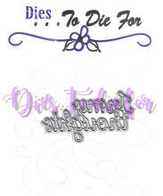 Load image into Gallery viewer, Dies ... to die for metal cutting die - In My thoughts
