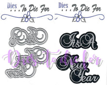 Load image into Gallery viewer, Dies ... to die for metal cutting die - It&#39;s A New Year words with shadow
