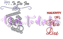 Load image into Gallery viewer, Dies ... to die for metal cutting die - Naughty or Nice List words