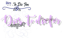 Load image into Gallery viewer, Dies ... to die for metal cutting die - Prayers