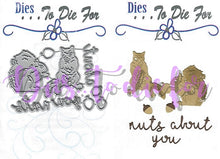 Load image into Gallery viewer, Dies ... to die for LLC metal cutting die - Squirrels , Nuts about you word and Acorns