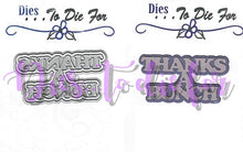 Load image into Gallery viewer, Dies ... to die for metal cutting die -  Thanks a bunch word with shadow Die set